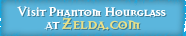 Visit Phantom Hourglass at Zelda.com